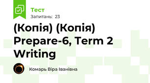 (Копія) (Копія) Prepare-6, Term 2 Writing