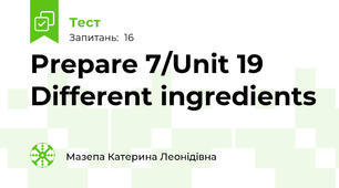 Prepare 7/Unit 19 Different ingredients 