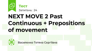  NEXT MOVE 2 Past Continuous + Prepositions of movement