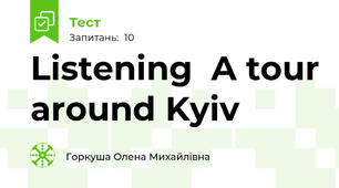 Listening  A tour around Kyiv