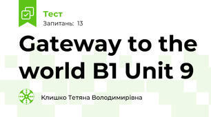 Gateway to the world B1 Unit 9