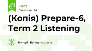 (Копія) Prepare-6, Term 2 Listening