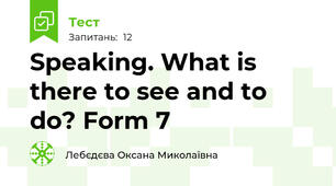 Speaking. What is there to see and to do? Form 7