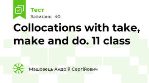 Collocations with take, make and do. 11 class