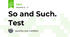 So and Such. Test 