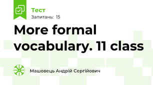More formal vocabulary. 11 class