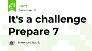 It's a challenge Prepare 7