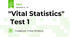 "Vital Statistics"  Test 1