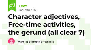  Character adjectives, Free-time activities, the gerund (all clear 7)