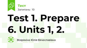 Test 1. Prepare 6. Units 1, 2.