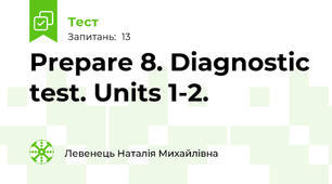 Prepare 8. Diagnostic test. Units 1-2.