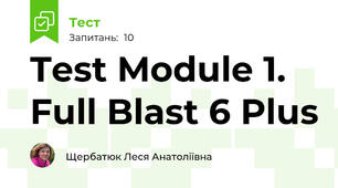 Test Module 1. Full Blast 6 Plus