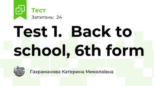 Test 1.  Back to school, 6th form