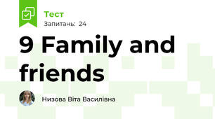 9 Family and friends