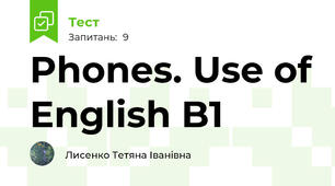 Phones. Use of English B1 
