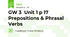 GW 3  Unit 1 p 17 Prepositions & Phrasal Verbs