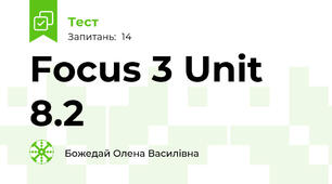 Focus 3 Unit 8.2