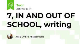 7, IN AND OUT OF SCHOOL, writing