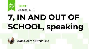 7, IN AND OUT OF SCHOOL, speaking
