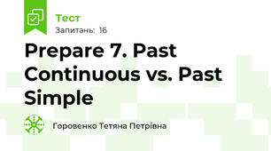 Prepare 7. Past Continuous vs. Past Simple