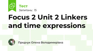 Focus 2 Unit 2 Linkers and time expressions