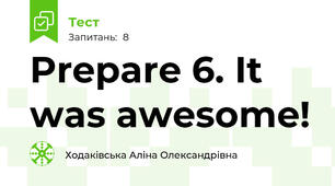 Prepare 6. It was awesome!