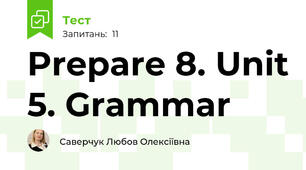 Prepare 8. Unit 5. Grammar