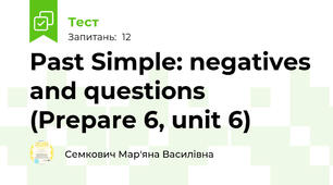 Past Simple: negatives and questions (Prepare 6, unit 6)