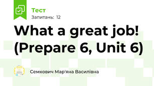 What a great job! (Prepare 6, Unit 6)