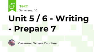 Unit 5 / 6 - Writing - Prepare 7