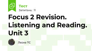 Focus 2 Revision. Listening and Reading. Unit 3