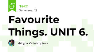 Favourite Things. UNIT 6.