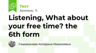 Listening, What about your free time? the 6th form