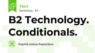 B2 Technology. Conditionals.