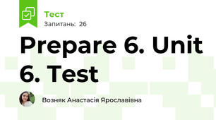 Prepare 6. Unit 6. Test