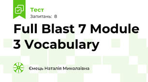 Full Blast 7 Module 3 Vocabulary