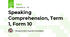 Speaking Comprehension, Term 1, Form 10