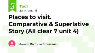  Places to visit. Comparative & Superlative Story (All clear 7 unit 4)
