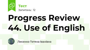 Progress Review 44. Use of English 
