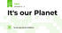 It's our Planet 