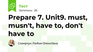 Prepare 7. Unit9. must, musn't, have to, don't have to