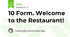 10 Form. Welcome to the Restaurant!