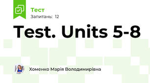 Test. Units 5-8