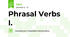 Phrasal Verbs I.