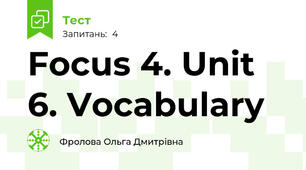 Focus 4. Unit 6. Vocabulary
