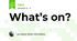 What’s on?