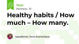 Healthy habits / How much – How many.