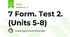 7 Form. Test 2. (Units 5-8)