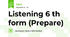 Listening 6 th form (Prepare)