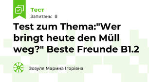 Test zum Thema:"Wer bringt heute den Müll weg?" Beste Freunde B1.2